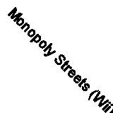Monopoly Streets (Wii) PEGI 3+ Board Game: Monopoly Expertly Refurbished Product